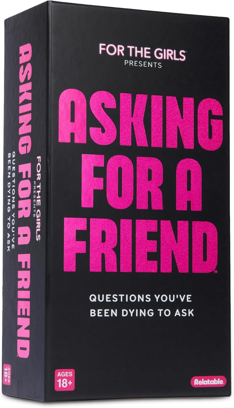 For The Girls: Asking For A Friend