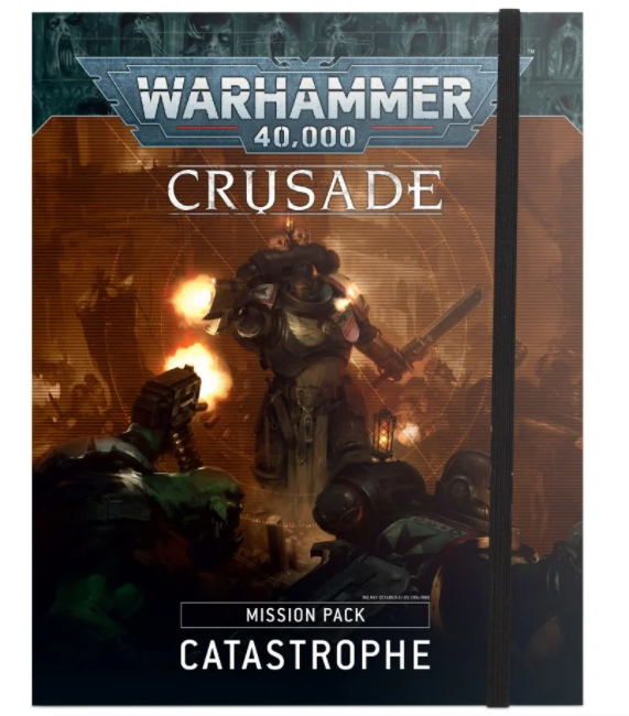 Warhammer 40,000 Crusade Mission Pack: Catastrophe