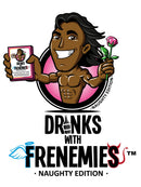 Drinks with Frenemies: Naughty Edition